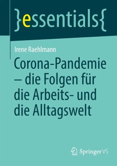 Corona-Pandemie ¿ die Folgen für die Arbeits- und die Alltagswelt - Raehlmann, Irene