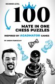 100 Mate in One Chess Puzzles, Inspired by Agadmator Games (eBook, ePUB)