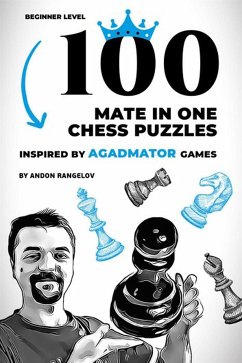 100 Mate in One Chess Puzzles, Inspired by Agadmator Games (eBook, ePUB) - Rangelov, Andon