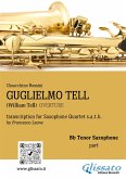 Tenor Sax part: &quote;Guglielmo Tell&quote; overture arranged for Saxophone Quartet (fixed-layout eBook, ePUB)