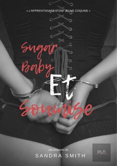 SugarBaby et Soumise (eBook, ePUB) - Smith, Sandra