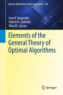 Elements of the General Theory of Optimal Algorithms (eBook, PDF) - Sergienko, Ivan V.; Zadiraka, Valeriy K.; Lytvyn, Oleg M.