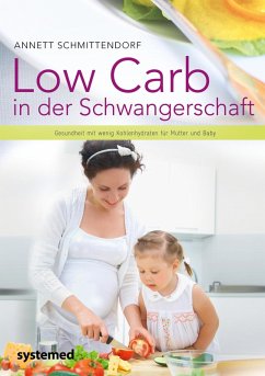 Low Carb in der Schwangerschaft (eBook, ePUB) - Schmittendorf, Annett
