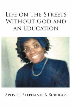 Life on the Streets Without God and an Education - B. Scruggs, Apostle Stephanie