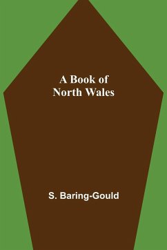 A Book of North Wales - Baring-Gould, S.