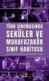 Türk Sinemasinda Seküler Ve Muhafazakar Sinif Habitusu