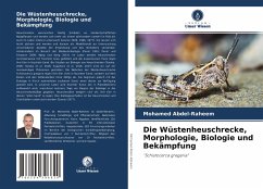 Die Wüstenheuschrecke, Morphologie, Biologie und Bekämpfung - Abdel-Raheem, Mohamed
