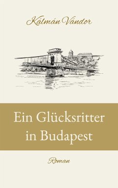 Ein Glücksritter in Budapest - Vándor, Kálmán