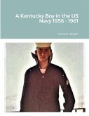 A Kentucky Boy in the US Navy 1958 - 1961