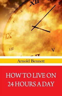 How To Live on 24 Hours A Day - Bennett, Arnold