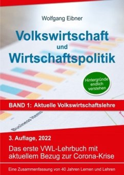 Volkswirtschaft und Wirtschaftspolitik, Band 1: Aktuelle Volkswirtschaftslehre - Eibner, Wolfgang