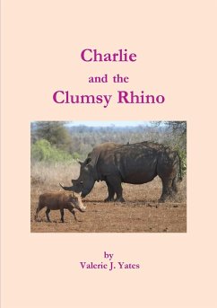 Charlie and the Clumsy Rhino - Yates, Valerie J.
