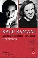 Kalp Zamani - Bachmann, Ingeborg; Celan, Paul