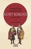 Osmanlidan Cumhuriyete Kürt Kimligi 1900-1920 - Koc, Yunus