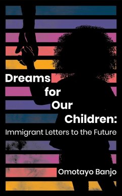 Cover Dreams for Our Children: Immigrant Letters to the Future (eBook, ePUB)