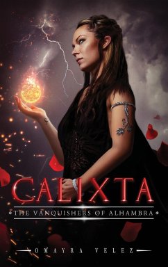 Calixta, The Vanquishers of Alhambra, a Grimdark Fantasy - Vélez, Omayra