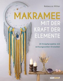 Makramee mit der Kraft der Elemente - Millar, Rebecca