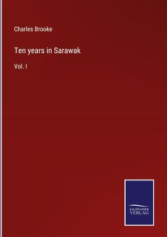 Ten years in Sarawak - Brooke, Charles