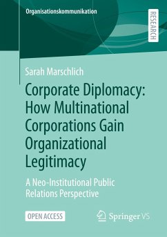 Corporate Diplomacy: How Multinational Corporations Gain Organizational Legitimacy - Marschlich, Sarah