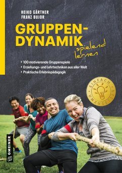 Gruppendynamik spielend lernen - Gärtner, Heiko;Krüger, Tobias