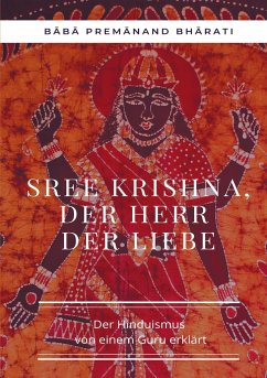 Sree Krishna, der Herr der Liebe - Premanand Bharati, Baba