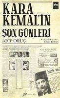 Kara Kemalin Son Günleri - Oruc, Arif