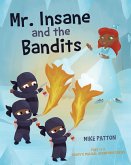 Mr. Insane and the Bandits
