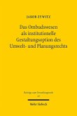 Das Ombudswesen als institutionelle Gestaltungsoption des Umwelt- und Planungsrechts