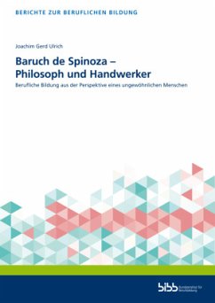 Baruch de Spinoza - Philosoph und Handwerker - Ulrich, Joachim Gerd