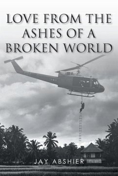 Love from the Ashes of a Broken World - Abshier, Jay