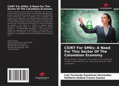 CSIRT For SMEs: A Need For This Sector Of The Colombian Economy - Zambrano Hernandez, Luis Fernando;Franco Suarez, Katherin Andrea