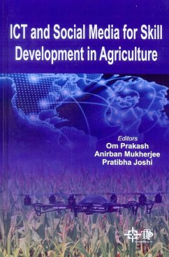 ICT And Social Media For Skill Development In Agriculture (eBook, ePUB) - Mukherjee, Anirban; Prakash, Om