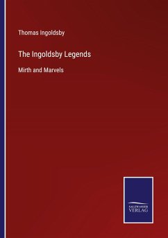 The Ingoldsby Legends - Ingoldsby, Thomas