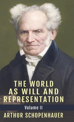 The World as Will and Representation, Vol. 2 - Schopenhauer, Arthur