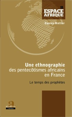 Une ethnographie des pentecôtismes africains en France - Mottier, Damien