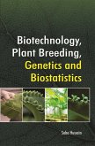 Biotechnology, Plant Breeding, Genetics And Biostatistics (eBook, ePUB) Biotechnology, Plant Breeding, Genetics And Biostatistics (eBook, ePUB)