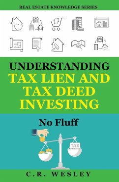 Understanding Tax Lien and Tax Deed Investing - Wesley, C. R.