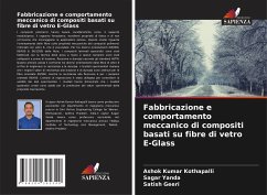 Fabbricazione e comportamento meccanico di compositi basati su fibre di vetro E-Glass - Kothapalli, Ashok Kumar;Yanda, Sagar;Geeri, Satish