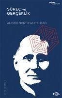 Sürec ve Gerceklik - Kozmolojide Bir Deneme - North Whitehead, Alfred