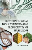 Biotechnological Tools For Increasing Productivity Of Pulse Crops (eBook, ePUB) Biotechnological Tools For Increasing Productivity Of Pulse Crops (eBook, ePUB)