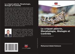 Le criquet pèlerin, Morphologie, Biologie et Contrôle - Abdel-Raheem, Mohamed