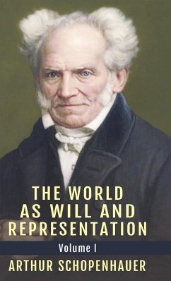 The World as Will and Representation, Vol. 1 - Schopenhauer, Arthur