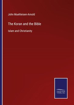 The Koran and the Bible - Muehleisen-Arnold, John