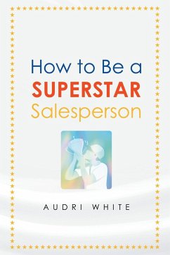 How to Be a Superstar Salesperson