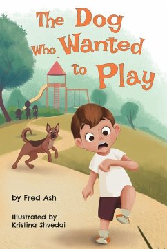 The Dog Who Wanted to Play - Ash, Fred