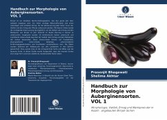 Handbuch zur Morphologie von Auberginensorten. VOL 1 - Bhagawati, Prasenjit;Akhtar, Shelima