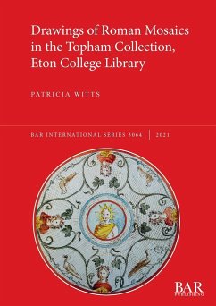 Drawings of Roman Mosaics in the Topham Collection, Eton College Library - Witts, Patricia