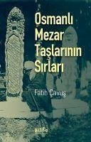 Osmanli Mezar Taslarinin Sirlari - Cavus, Fatih