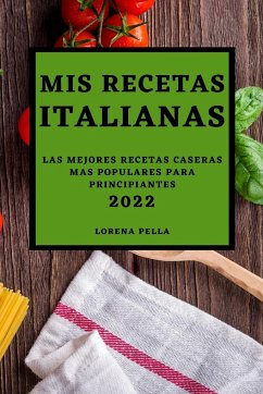 MIS RECETAS ITALIANAS 2022 - Pella, Lorena