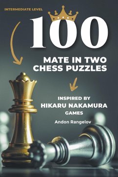 100 Mate in Two Chess Puzzles, Inspired by Hikaru Nakamura Games - Rangelov, Andon